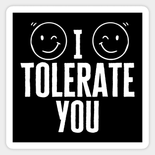 I Tolerate You Sticker